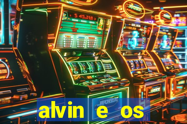 alvin e os esquilos 3 filme completo dublado